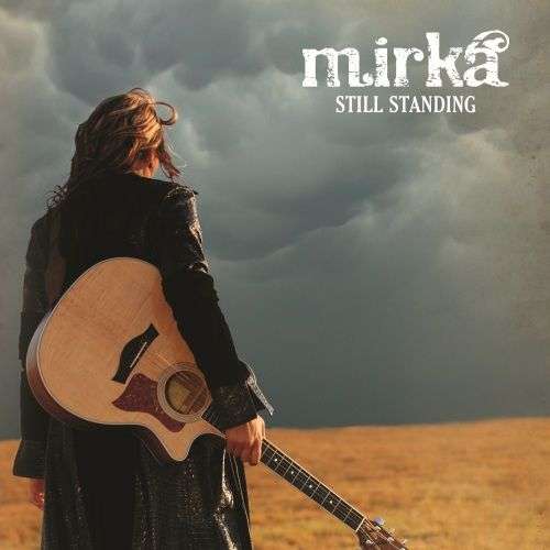 Mirka - Still Standing_ Aardvark Records